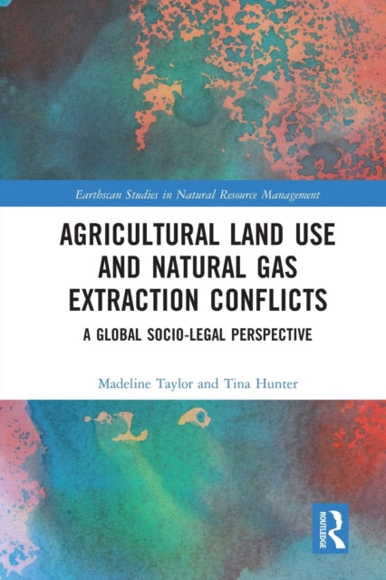 Book cover of: Agricultural Land Use and Natural Gas Extraction Conflicts. By: Madeline Taylor