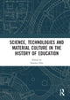 Book cover of: Science, Technologies and Material Culture in the History of Education