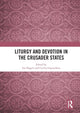 Book cover of: Liturgy and Devotion in the Crusader States. By: Iris Shagrir