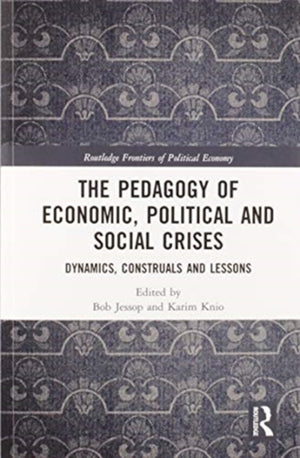 The Pedagogy of Economic, Political and Social Crises