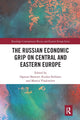 Book cover of: Russian Economic Grip on Central and Eastern Europe
