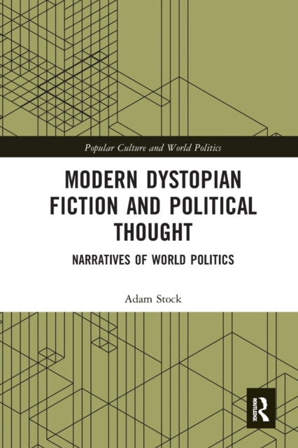 Book cover of: Modern Dystopian Fiction and Political Thought. By: Adam Stock