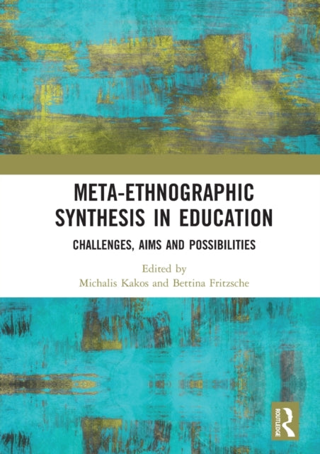 Book cover of: Meta-Ethnographic Synthesis in Education. By: Michalis Kakos