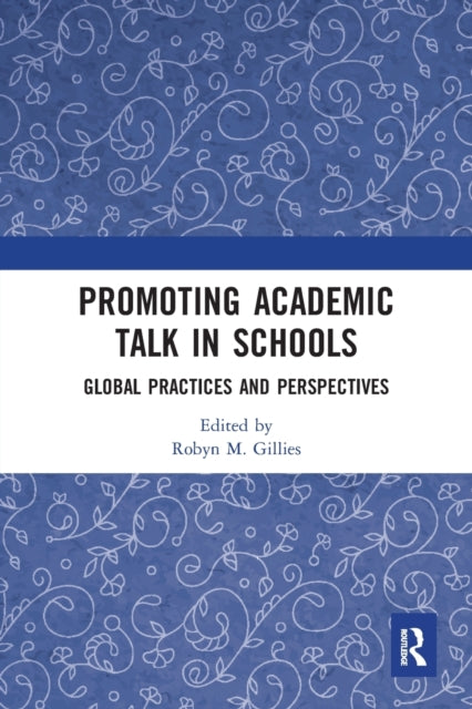 Book cover of: Promoting Academic Talk in Schools. By: Robyn Gillies