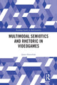 Book cover of: Multimodal Semiotics and Rhetoric in Videogames. By: Jason Hawreliak