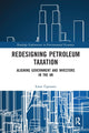Book cover of: Redesigning Petroleum Taxation