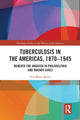 Book cover of: Tuberculosis in the Americas, 1870-1945. By: Vera Blinn Reber