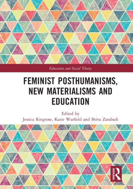 Book cover of: Feminist Posthumanisms, New Materialisms and Education