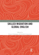 Book cover of: Skilled Migration and Global English