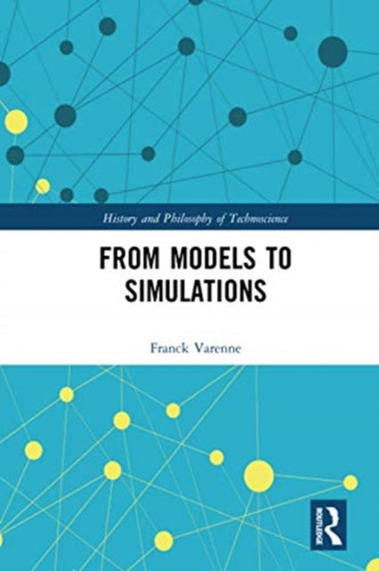 Book cover of: From Models to Simulations. By: Franck Varenne