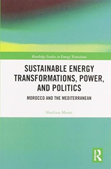 Book cover of: Sustainable Energy Transformations, Power and Politics