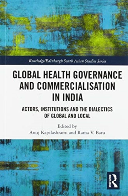 Book cover of: Global Health Governance and Commercialisation of Public Health in India