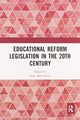 Book cover of: Educational Reform Legislation in the 20th Century. By: Gary McCulloch