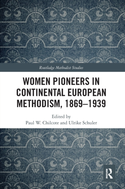 Book cover of: Women Pioneers in Continental European Methodism, 1869-1939