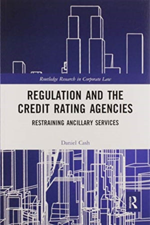 Regulation and the Credit Rating Agencies