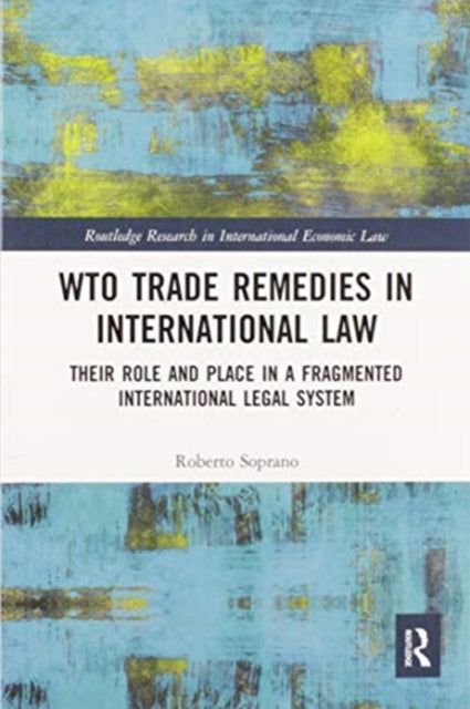 Book cover of: WTO Trade Remedies in International Law. By: Roberto Soprano