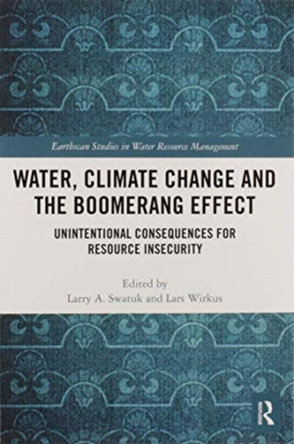Book cover of: Water, Climate Change and the Boomerang Effect. By: Larry A. Swatuk