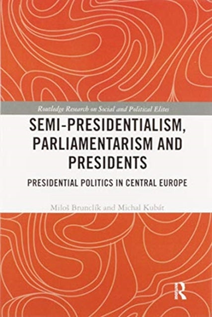 Book cover of: Semi-presidentialism, Parliamentarism and Presidents
