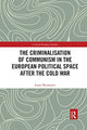 Book cover of: Criminalisation of Communism in the European Political Space after the Cold War