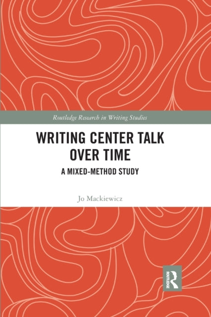 Book cover of: Writing Center Talk over Time. By: Jo Mackiewicz