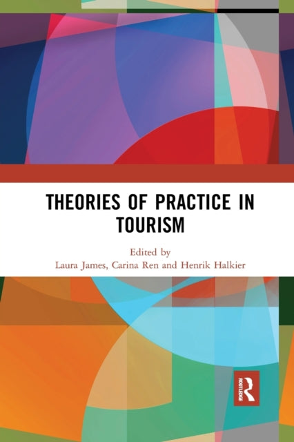 Book cover of: Theories of Practice in Tourism