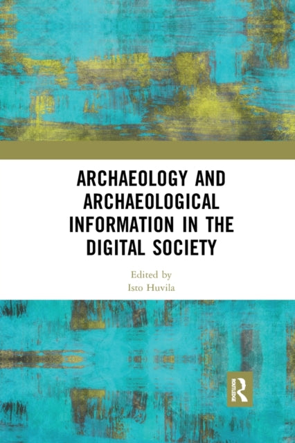 Book cover of: Archaeology and Archaeological Information in the Digital Society