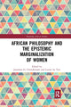 Book cover of: African Philosophy and the Epistemic Marginalization of Women. By: Jonathan Chimakonam