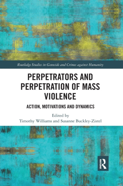 Book cover of: Perpetrators and Perpetration of Mass Violence