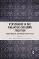 Book cover of: Personhood in the Byzantine Christian Tradition. By: Alexis Torrance