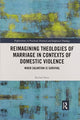 Book cover of: Reimagining Theologies of Marriage in Contexts of Domestic Violence