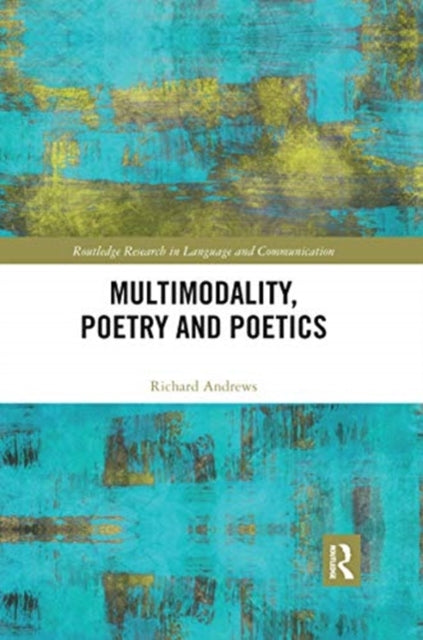 Book cover of: Multimodality, Poetry and Poetics. By: Richard Andrews