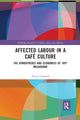 Book cover of: Affected Labour in a Cafe Culture. By: Alexia Cameron