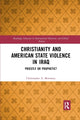 Book cover of: Christianity and American State Violence in Iraq. By: Christopher A. Morrissey