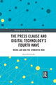Book cover of: Press Clause and Digital Technology's Fourth Wave. By: Jared Schroeder