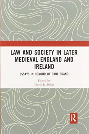 Law and Society in Later Medieval England and Ireland