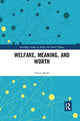 Book cover of: Welfare, Meaning, and Worth. By: Aaron Smuts