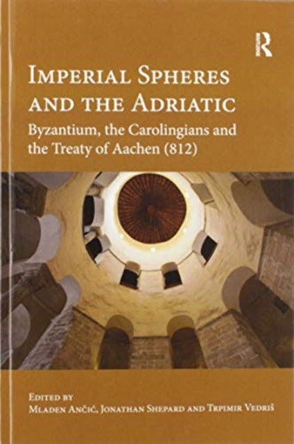 Book cover of: Imperial Spheres and the Adriatic. By: Mladen Ančić
