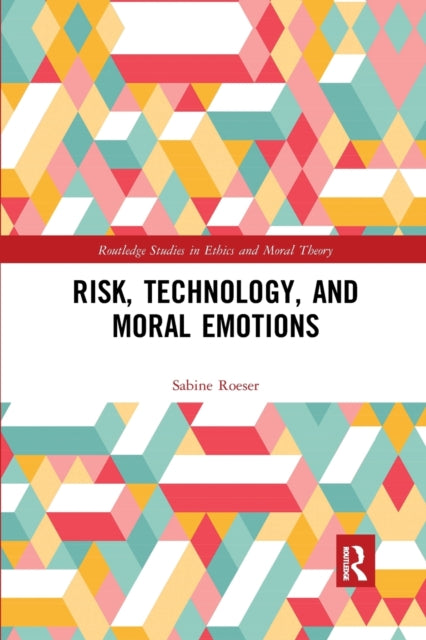 Book cover of: Risk, Technology, and Moral Emotions. By: Sabine Roeser