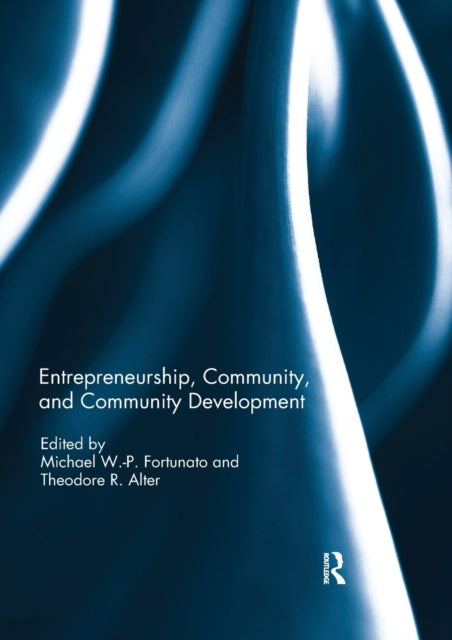 Book cover of: Entrepreneurship, Community, and Community Development. By: Michael William-Patrick Fortunato