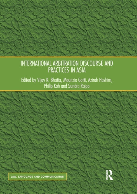 Book cover of: International Arbitration Discourse and Practices in Asia. By: Vijay K. Bhatia