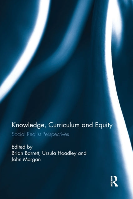 Book cover of: Knowledge, Curriculum and Equity. By: Morgan, John