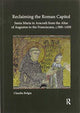 Book cover of: Reclaiming the Roman Capitol: Santa Maria in Aracoeli from the Altar of Augustus to the Franciscans, c. 500–1450
