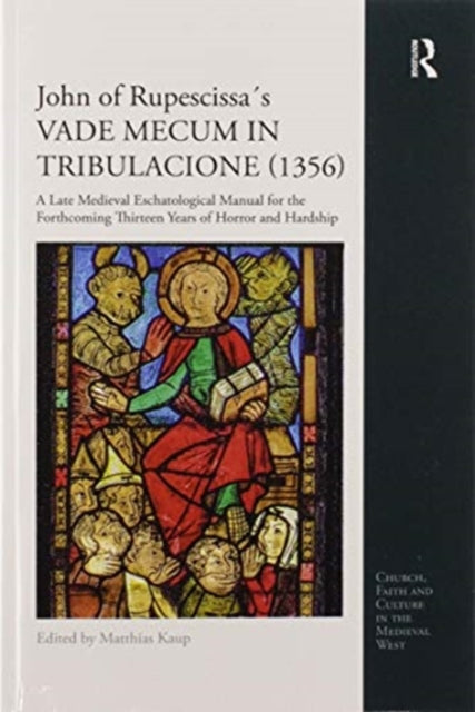 Book cover of: John of Rupescissa´s VADE MECUM IN TRIBULACIONE (1356). By: Matthias Kaup