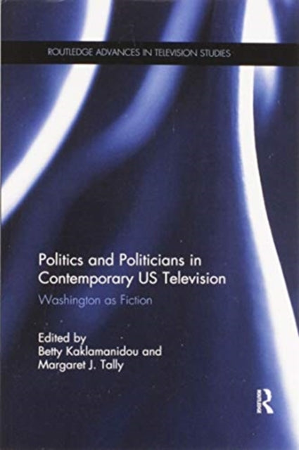Book cover of: Politics and Politicians in Contemporary US Television