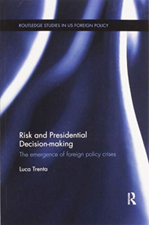 Risk and Presidential Decision-making