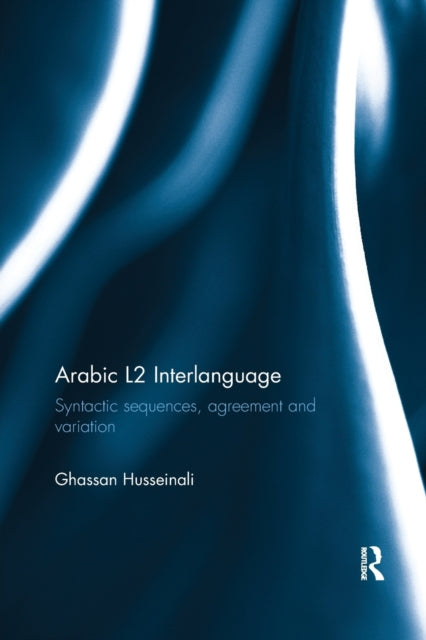 Book cover of: Arabic L2 Interlanguage. By: Ghassan Husseinali