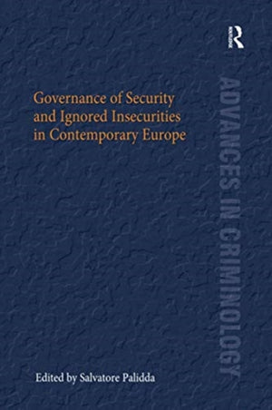 Governance of Security and Ignored Insecurities in Contemporary Europe