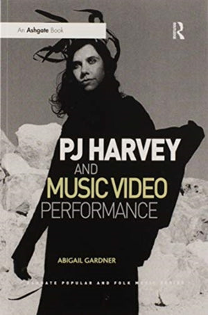PJ Harvey and Music Video Performance