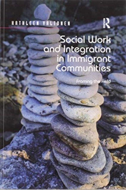 Book cover of: Social Work and Integration in Immigrant Communities. By: Kathleen Valtonen