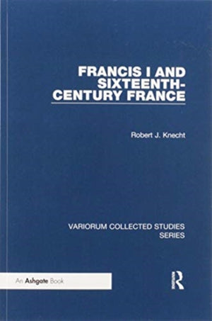 Francis I and Sixteenth-Century France